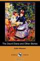 The Daunt Diana and Other Stories (Dodo Press), Edith Wharton 