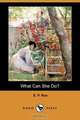 What Can She Do? (Dodo Press), Edward Payson Roe 
