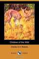 Children of the Wild (Dodo Press), Charles George Douglas Roberts 