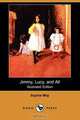 Jimmy, Lucy, and All (Illustrated Edition) (Dodo Press), Sophie May 
