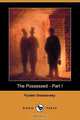 The Possessed - Part I (Dodo Press), Fyodor Mikhailovich Dostoevsky 