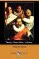Twenty Years After, Volume I (Dodo Press), Alexandre Dumas 