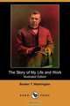The Story of My Life and Work (Illustrated Edition) (Dodo Press), Booker T. Washington 