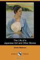 The Life of a Japanese Girl and Other Stories (Dodo Press), Onoto Watanna 