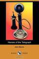 Heroes of the Telegraph (Dodo Press), John Munro 