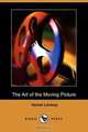 The Art of the Moving Picture (Dodo Press), Vachel Lindsay 