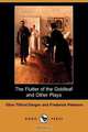 The Flutter of the Goldleaf and Other Plays (Dodo Press), Olive Tilford Dargan 