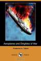 Aeroplanes and Dirigibles of War (Dodo Press), Frederick A. Talbot 