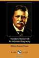 Theodore Roosevelt, William Roscoe Thayer 