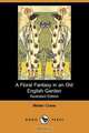 A Floral Fantasy in an Old English Garden (Illustrated Edition) (Dodo Press), Walter Crane 