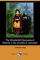 The Wonderfull Discoverie of Witches in the Countie of Lancaster (Dodo Press), Thomas Potts 