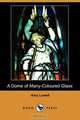 A Dome of Many-Coloured Glass (Dodo Press), Amy Lowell 