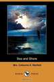 Sea and Shore (Dodo Press), Mrs Catharine a. Warfield 