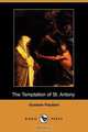 The Temptation of St. Antony (Dodo Press), Gustave Flaubert 