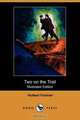 Two on the Trail (Illustrated Edition) (Dodo Press), Hulbert Footner 