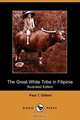 The Great White Tribe in Filipinia (Illustrated Edition) (Dodo Press), Paul T. Gilbert 