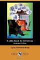 A Little Book for Christmas (Illustrated Edition) (Dodo Press), Cyrus Townsend Brady 