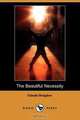 The Beautiful Necessity (Dodo Press), Claude Fayette Bragdon 