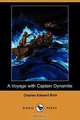 A Voyage with Captain Dynamite (Dodo Press), Charles Edward Rich 