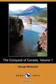 The Conquest of Canada, Volume 1 (Dodo Press), George Warburton 