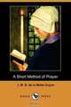 A Short Method of Prayer (Dodo Press), J. M. B. De La Motte Guyon 