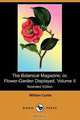 The Botanical Magazine; Or, Flower-Garden Displayed, Volume II (Illustrated Edition) (Dodo Press), William Curtis 