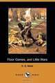 Floor Games, and Little Wars (Dodo Press), H. G. Wells 