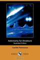 Astronomy for Amateurs (Illustrated Edition) (Dodo Press), Camille Flammarion 