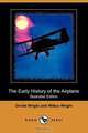 The Early History of the Airplane (Illustrated Edition) (Dodo Press), Orville Wright 