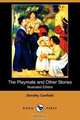 The Playmate and Other Stories (Illustrated Edition) (Dodo Press), Dorothy Canfield 