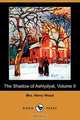 The Shadow of Ashlydyat, Volume II (Dodo Press), Henry Wood 