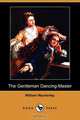 The Gentleman Dancing-Master (Dodo Press), William Wycherley 