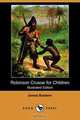 Robinson Crusoe for Children (Illustrated Edition) (Dodo Press), James Baldwin 