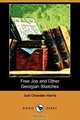 Free Joe and Other Georgian Sketches (Dodo Press), Joel Chandler Harris 