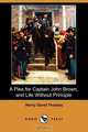 A Plea for Captain John Brown, and Life Without Principle (Dodo Press), Henry David Thoreau 