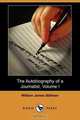 The Autobiography of a Journalist, Volume I (Dodo Press), William James Stillman 