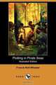 Plotting in Pirate Seas (Illustrated Edition) (Dodo Press), Francis Rolt-Wheeler 