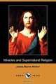 Miracles and Supernatural Religion (Dodo Press), James Morris Whiton 