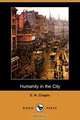 Humanity in the City (Dodo Press), E. H. Chapin 