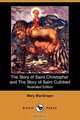 The Story of Saint Christopher and the Story of Saint Cuthbert (Illustrated Edition) (Dodo Press), Mary MacGregor 