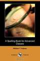 A Spelling-Book for Advanced Classes (Dodo Press), William T. Adams 