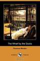 The Wharf by the Docks (Dodo Press), Florence Warden 