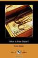 What Is Free Trade? an Adaptation of Frederic Bastiat
