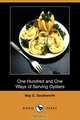 One Hundred and One Ways of Serving Oysters (Dodo Press), May E. Southworth 