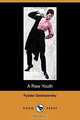 A Raw Youth (Dodo Press), Фёдор Михайлович Достоевский 