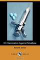 On Vaccination Against Smallpox (Dodo Press), Edward Jenner 