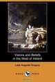 Visions and Beliefs in the West of Ireland (Dodo Press), Lady Augusta Gregory 