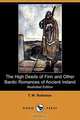 The High Deeds of Finn and Other Bardic Romances of Ancient Ireland (Illustrated Edition) (Dodo Press), T. W. Rolleston 