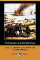 The Monitor and the Merrimac (Dodo Press), Lieut J. L. Worden 