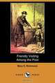 Friendly Visiting Among the Poor (Dodo Press), Mary E. Richmond 